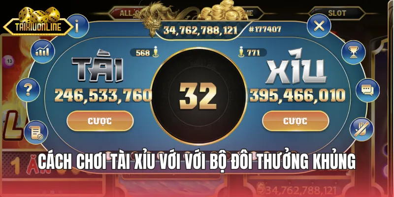 Cách chơi tài xỉu với với bộ đôi thưởng khủng