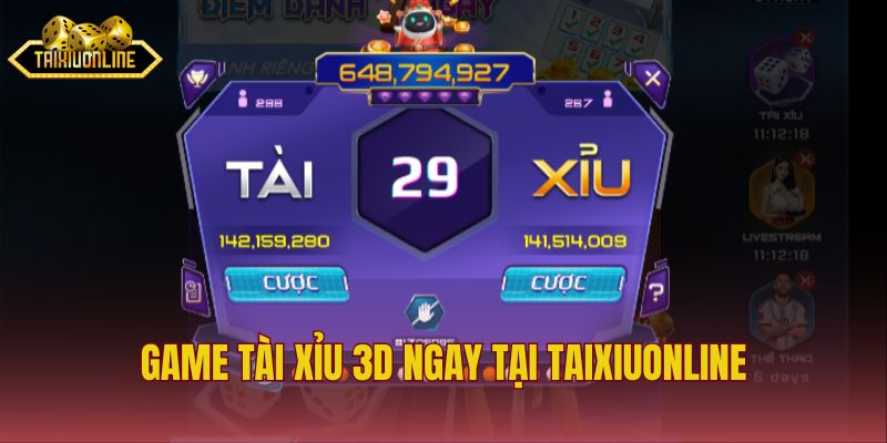 Game tài xỉu 3D ngay tại Taixiuonline