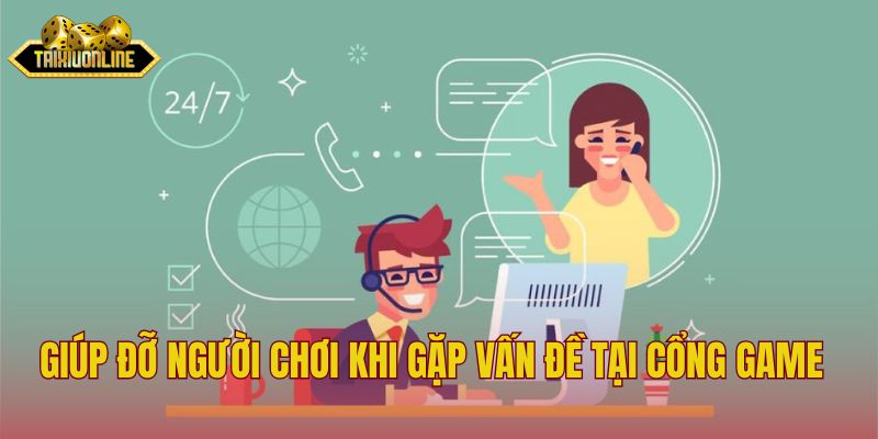 Giúp đỡ người chơi khi gặp vấn đề tại cổng game