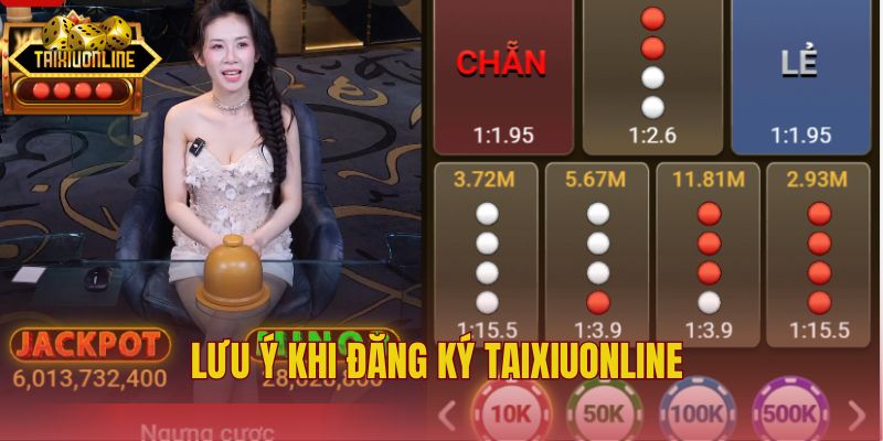 Lưu ý khi đăng ký Taixiuonline 
