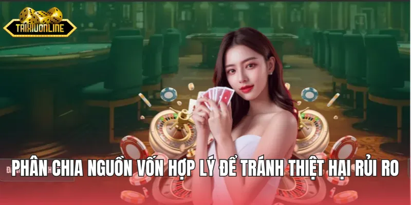 Phân chia nguồn vốn hợp lý để tránh thiệt hại rủi ro