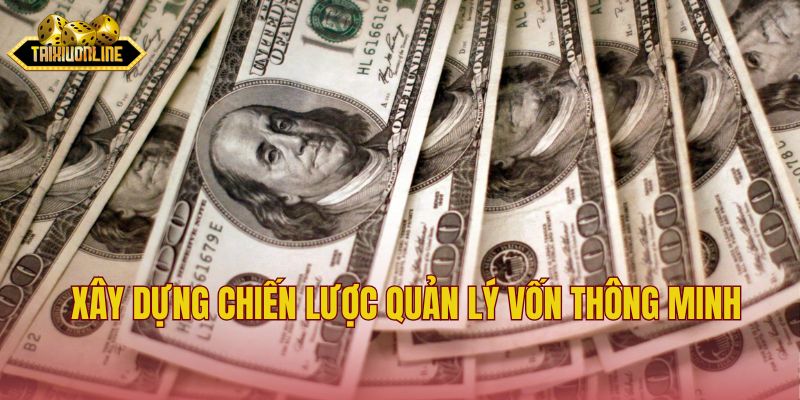Xây dựng chiến lược quản lý vốn thông minh